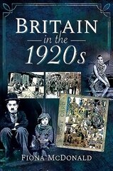 Britain in the 1920s cena un informācija | Grāmatas par veselīgu dzīvesveidu un uzturu | 220.lv