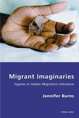 Migrant Imaginaries: Figures in Italian Migration Literature New edition цена и информация | Пособия по изучению иностранных языков | 220.lv