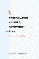 Participatory Culture, Community, and Play: Learning from Reddit New edition cena un informācija | Enciklopēdijas, uzziņu literatūra | 220.lv