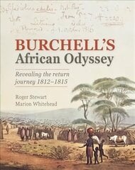 Burchells African Odyssey: Retracing the Return Journey 18121815 цена и информация | Книги о питании и здоровом образе жизни | 220.lv