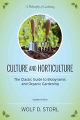 Culture and Horticulture: The Classic Guide to Biodynamic and Organic Gardening цена и информация | Книги по садоводству | 220.lv