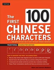 First 100 Chinese Characters: Traditional Character Edition: The Quick and Easy Way to Learn the Basic Chinese Characters цена и информация | Пособия по изучению иностранных языков | 220.lv