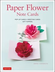 Paper Flower Note Cards: Pop-up Cards * Greeting Cards * Gift Toppers cena un informācija | Grāmatas par veselīgu dzīvesveidu un uzturu | 220.lv