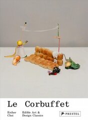 Le Corbuffet: Edible Art and Design Classics цена и информация | Книги рецептов | 220.lv