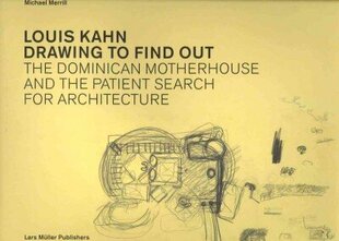 Louis Kahn: Drawing to Find Out cena un informācija | Grāmatas par arhitektūru | 220.lv