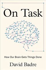 On Task: How Our Brain Gets Things Done cena un informācija | Enciklopēdijas, uzziņu literatūra | 220.lv