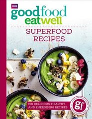 Good Food Eat Well: Superfood Recipes cena un informācija | Pavārgrāmatas | 220.lv