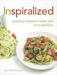 Inspiralized: Inspiring recipes to make with your spiralizer cena un informācija | Pavārgrāmatas | 220.lv