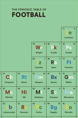 Periodic Table of FOOTBALL цена и информация | Книги о питании и здоровом образе жизни | 220.lv