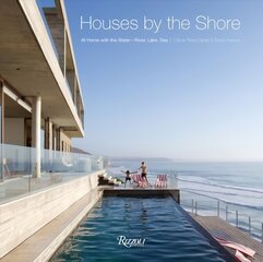 Houses by the Shore: At Home With the Water: River, Lake, Sea цена и информация | Книги об архитектуре | 220.lv