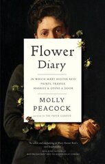 Flower Diary: In Which Mary Hiester Reid Paints, Travels, Marries & Opens a Door cena un informācija | Biogrāfijas, autobiogrāfijas, memuāri | 220.lv