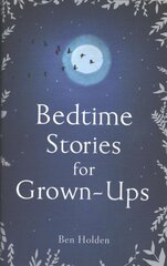Bedtime Stories for Grown-ups cena un informācija | Stāsti, noveles | 220.lv