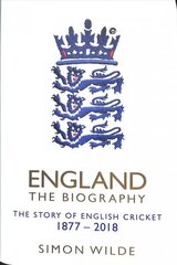 England: The Biography: The Story of English Cricket cena un informācija | Grāmatas par veselīgu dzīvesveidu un uzturu | 220.lv