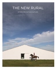 New Rural: Interiors Within Nature цена и информация | Книги об архитектуре | 220.lv