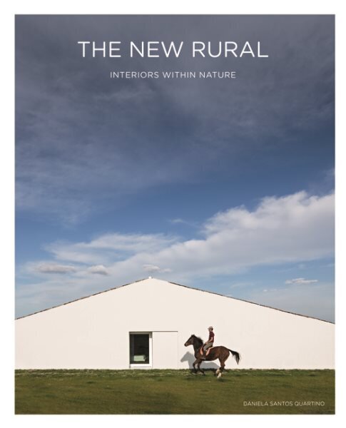 New Rural: Interiors Within Nature cena un informācija | Grāmatas par arhitektūru | 220.lv