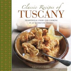 Classic Recipes of Tuscany cena un informācija | Pavārgrāmatas | 220.lv