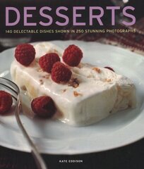 Desserts: 140 delectable desserts shown in 250 stunning photographs cena un informācija | Pavārgrāmatas | 220.lv