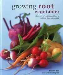 Growing Root Vegetables: A Directory of Varieties and How to Cultivate Them Successfully цена и информация | Книги по садоводству | 220.lv