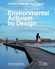Environmental Activism by Design цена и информация | Книги по архитектуре | 220.lv