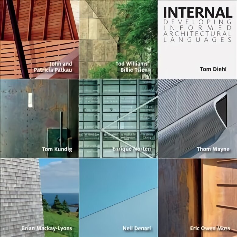 Internal: Developing Informed Architectural Languages cena un informācija | Grāmatas par arhitektūru | 220.lv