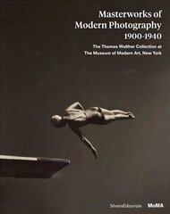 Masterworks of Modern Photography 1900-1940: The Thomas Walther Collection at The Museum of Modern Art, New York цена и информация | Книги по фотографии | 220.lv