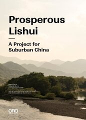 Prosperous Lishui: A Project for Suburban China цена и информация | Книги по архитектуре | 220.lv