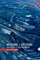 Implosions /Explosions: Towards a Study of Planetary Urbanization цена и информация | Книги по архитектуре | 220.lv