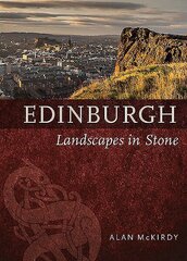 Edinburgh: Landscapes in Stone цена и информация | Книги о питании и здоровом образе жизни | 220.lv