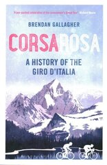 Corsa Rosa: A history of the Giro dItalia cena un informācija | Grāmatas par veselīgu dzīvesveidu un uzturu | 220.lv