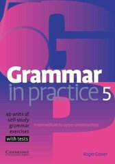 Grammar in Practice Level 5 (Intermediate - Upper Intermediate) cena un informācija | Svešvalodu mācību materiāli | 220.lv