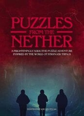 Puzzles from the Nether: A frighteningly addictive puzzle adventure inspired by the world of Stranger Things cena un informācija | Grāmatas par veselīgu dzīvesveidu un uzturu | 220.lv