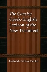 Concise Greek-English Lexicon of the New Testament cena un informācija | Svešvalodu mācību materiāli | 220.lv