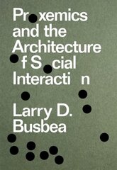 Proxemics and the Architecture of Social Interaction cena un informācija | Grāmatas par arhitektūru | 220.lv