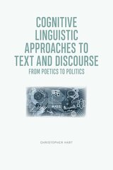 Cognitive Linguistic Approaches to Text and Discourse: From Poetics to Politics cena un informācija | Svešvalodu mācību materiāli | 220.lv
