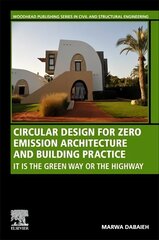 Circular Design for Zero Emission Architecture and Building Practice: It is the Green Way or the Highway cena un informācija | Grāmatas par arhitektūru | 220.lv