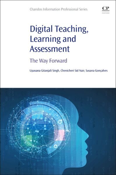 Digital Teaching, Learning and Assessment: The Way Forward цена и информация | Enciklopēdijas, uzziņu literatūra | 220.lv