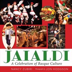 Jaialdi: A Celebration of Basque Culture cena un informācija | Grāmatas par fotografēšanu | 220.lv