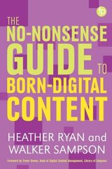 No-nonsense Guide to Born-digital Content цена и информация | Энциклопедии, справочники | 220.lv
