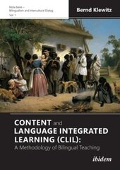 Content and Language Integrated Learning (CLIL) A Methodology of Bilingual Teaching цена и информация | Пособия по изучению иностранных языков | 220.lv