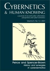 Peirce and Spencer-Brown: History and Synergies in Cybersemiotics cena un informācija | Enciklopēdijas, uzziņu literatūra | 220.lv