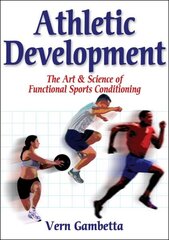 Athletic Development: The Art & Science of Functional Sports Conditioning цена и информация | Книги о питании и здоровом образе жизни | 220.lv