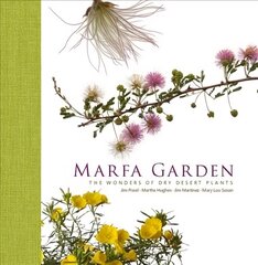 Marfa Garden: The Wonders of Dry Desert Plants cena un informācija | Grāmatas par dārzkopību | 220.lv