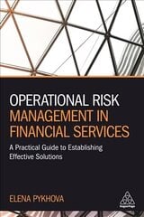 Operational Risk Management in Financial Services: A Practical Guide to Establishing Effective Solutions цена и информация | Энциклопедии, справочники | 220.lv
