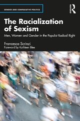 Racialization of Sexism: Men, Women and Gender in the Populist Radical Right cena un informācija | Enciklopēdijas, uzziņu literatūra | 220.lv