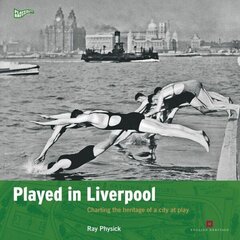 Played in Liverpool: Charting the heritage of a city at play цена и информация | Книги о питании и здоровом образе жизни | 220.lv