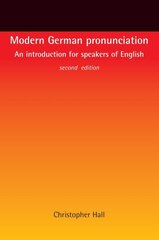 Modern German Pronunciation: An Introduction for Speakers of English 2nd edition цена и информация | Пособия по изучению иностранных языков | 220.lv