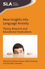 New Insights into Language Anxiety: Theory, Research and Educational Implications cena un informācija | Svešvalodu mācību materiāli | 220.lv