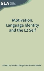 Motivation, Language Identity and the L2 Self cena un informācija | Svešvalodu mācību materiāli | 220.lv