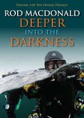 Deeper into the Darkness, 3, The Diving Trilogy цена и информация | Книги о питании и здоровом образе жизни | 220.lv