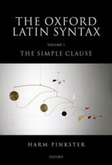 Oxford Latin Syntax: Volume 1: The Simple Clause цена и информация | Пособия по изучению иностранных языков | 220.lv
